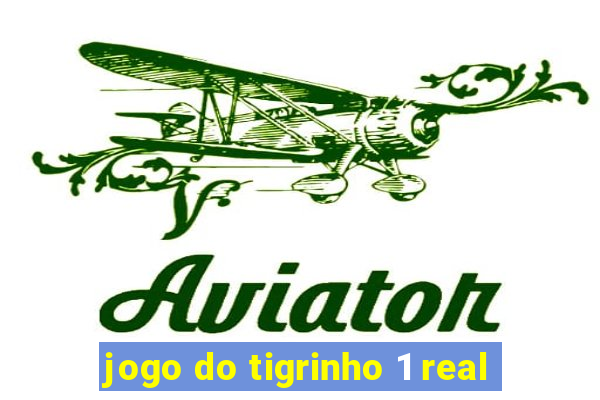 jogo do tigrinho 1 real