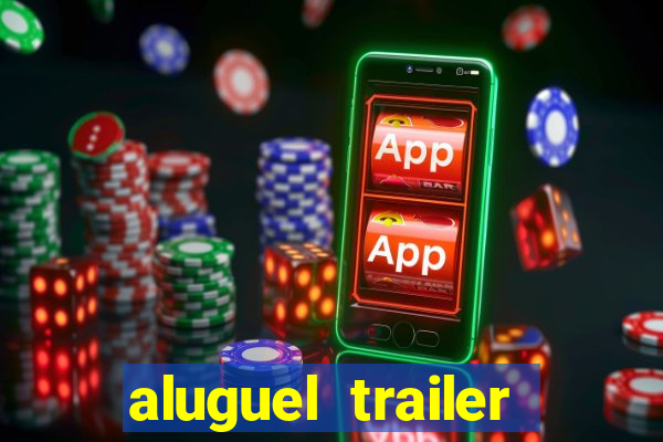 aluguel trailer porto alegre