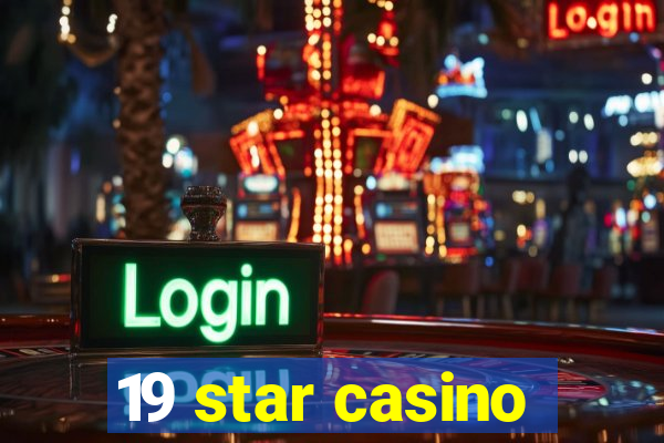 19 star casino