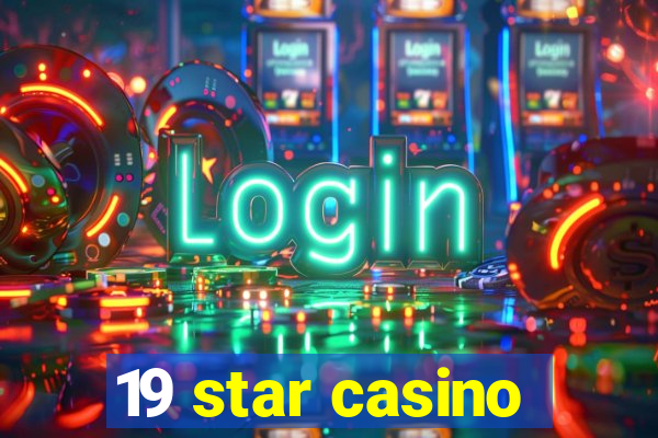 19 star casino