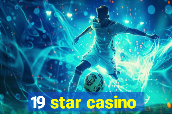 19 star casino