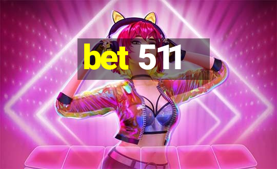 bet 511