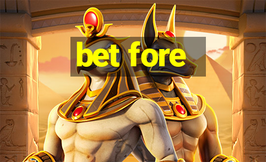 bet fore