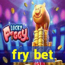 fry bet