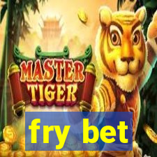 fry bet