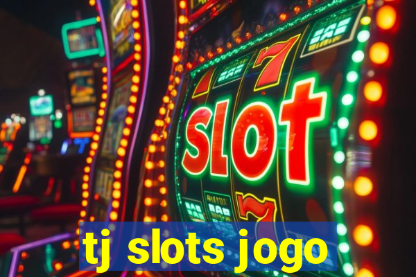 tj slots jogo