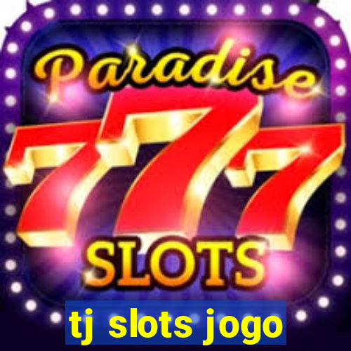 tj slots jogo