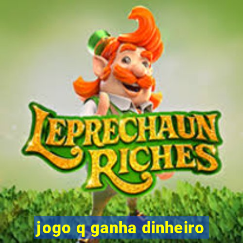 jogo q ganha dinheiro