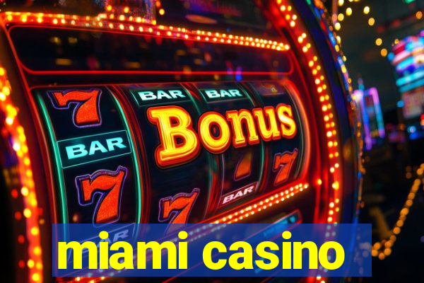 miami casino