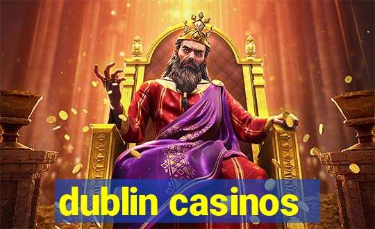 dublin casinos