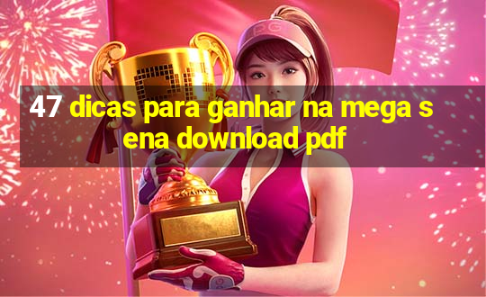 47 dicas para ganhar na mega sena download pdf