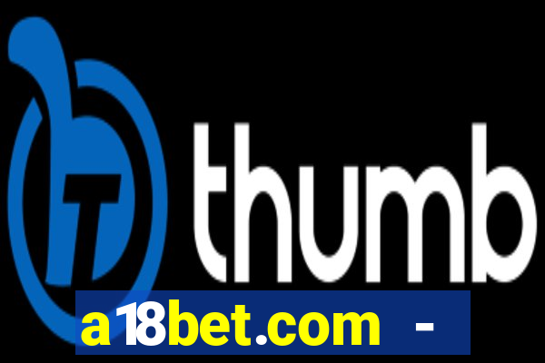 a18bet.com - caça-niqueis online casino