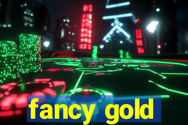 fancy gold