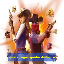 quais jogos ganha dinheiro