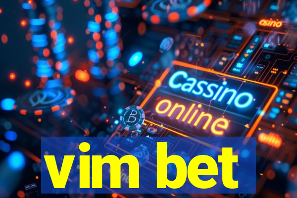 vim bet