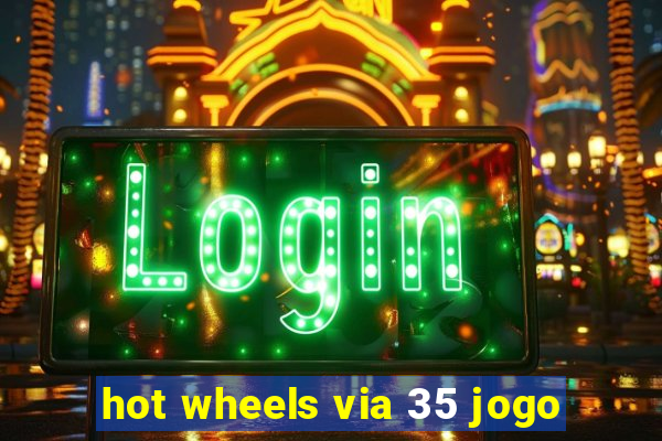 hot wheels via 35 jogo