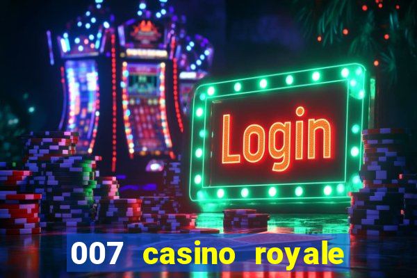 007 casino royale filme completo em portugues