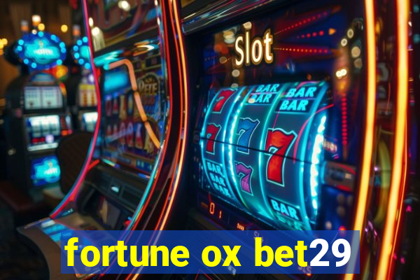 fortune ox bet29