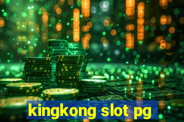 kingkong slot pg