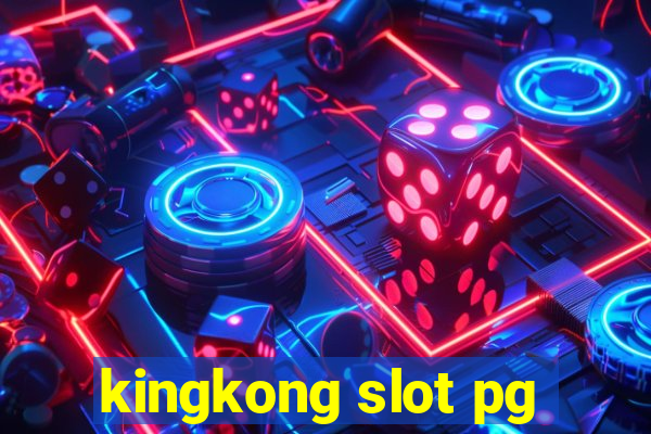 kingkong slot pg