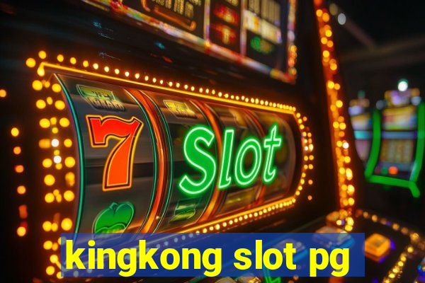 kingkong slot pg