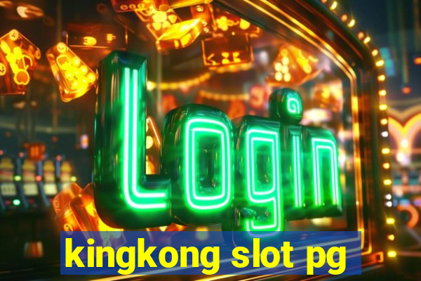 kingkong slot pg