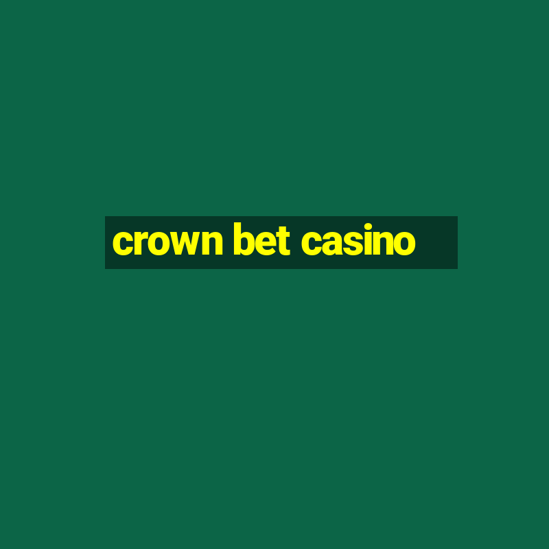 crown bet casino