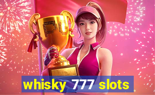 whisky 777 slots