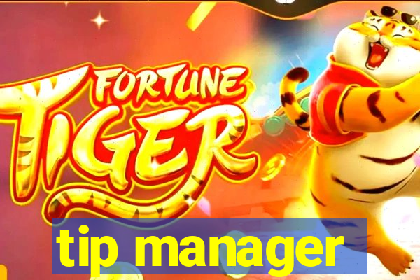 tip manager