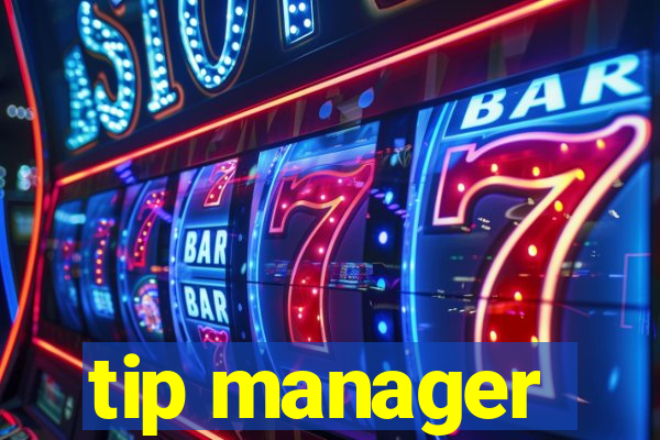 tip manager