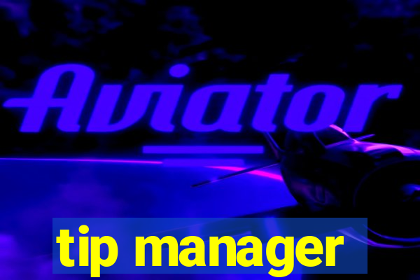 tip manager