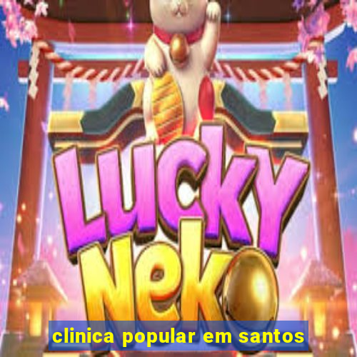 clinica popular em santos