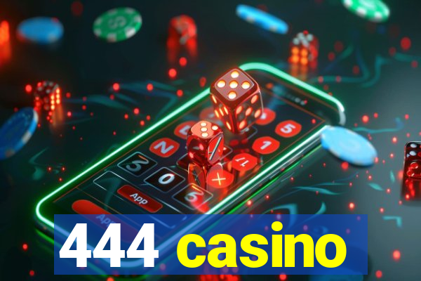 444 casino