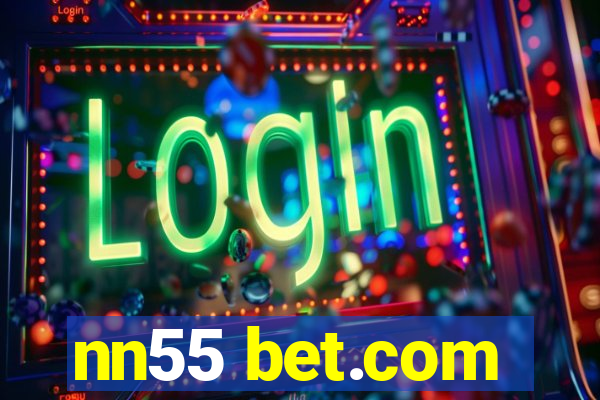 nn55 bet.com