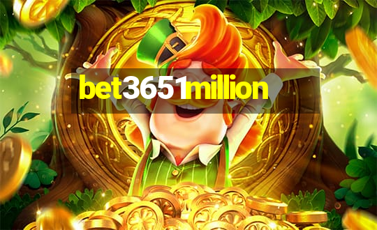 bet3651million