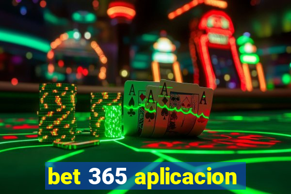 bet 365 aplicacion