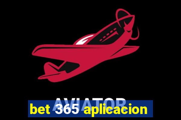 bet 365 aplicacion