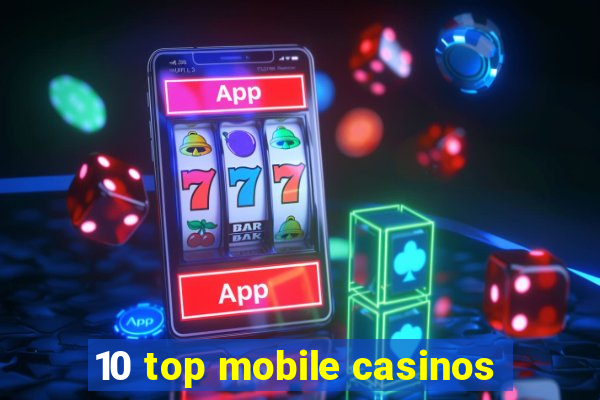 10 top mobile casinos