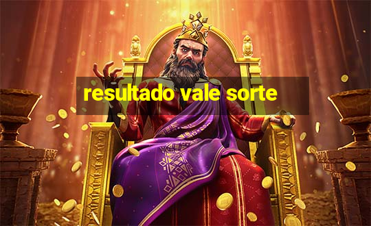 resultado vale sorte