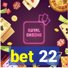 bet 22