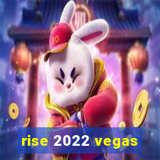 rise 2022 vegas