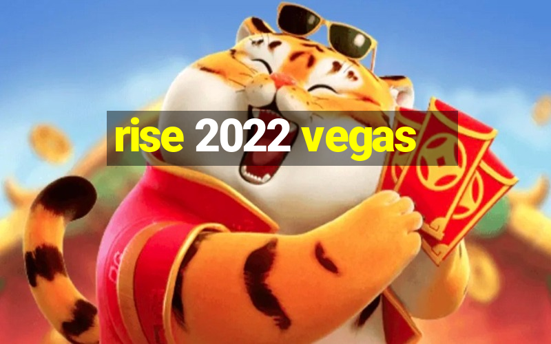 rise 2022 vegas