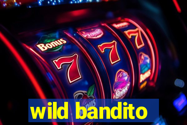 wild bandito