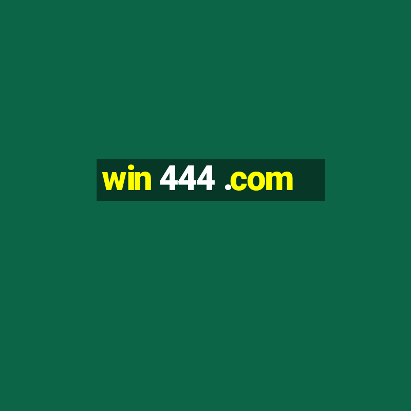 win 444 .com