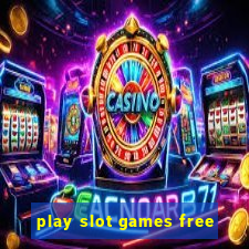 play slot games free