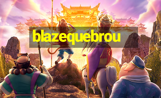 blazequebrou