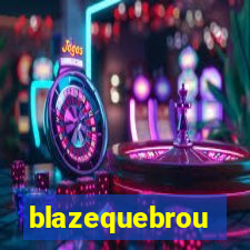 blazequebrou