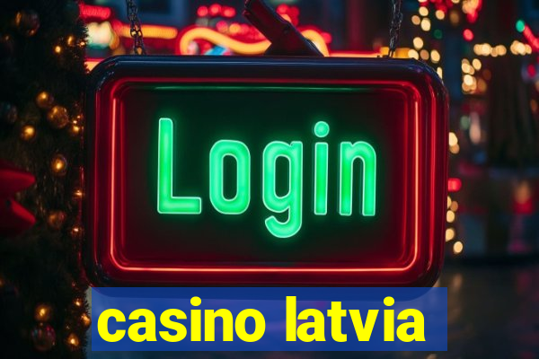 casino latvia