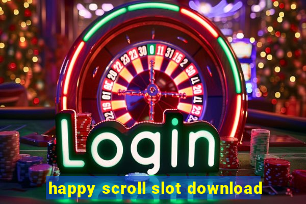 happy scroll slot download