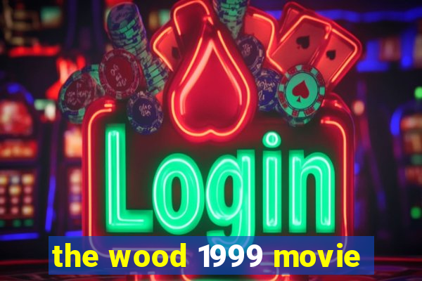 the wood 1999 movie